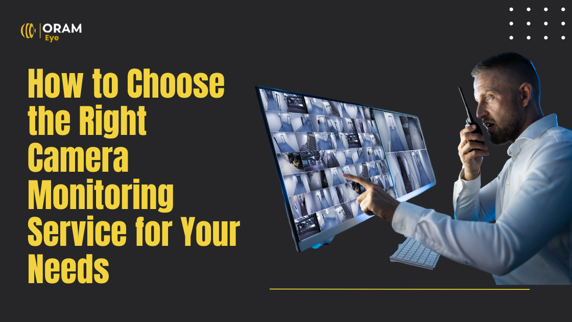 How to Choose the Right Camera Monitoring Service for Your Needs